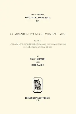 Compagnon des études néo-latines : Questions littéraires, linguistiques, philologiques et éditoriales - Companion to Neo-Latin Studies: Literary, Linguistic, Philological and Editorial Questions