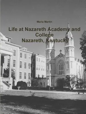 La vie à l'Académie et au Collège Nazareth - Nazareth, Kentucky - Life at Nazareth Academy and College - Nazareth, Kentucky