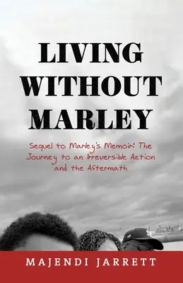 Vivre sans Marley : Suite des mémoires de Marley - Living Without Marley: Sequel to Marley's Memoir