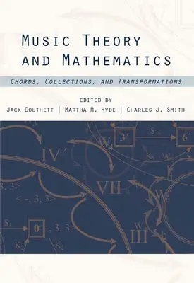 Théorie musicale et mathématiques : Accords, collections et transformations - Music Theory and Mathematics: Chords, Collections, and Transformations