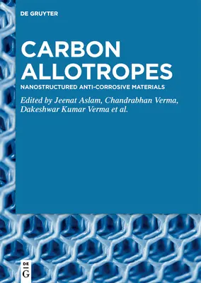 Allotropes de carbone : Matériaux anticorrosion nanostructurés - Carbon Allotropes: Nanostructured Anti-Corrosive Materials