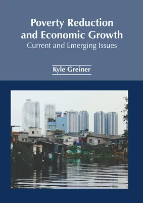 Réduction de la pauvreté et croissance économique : Questions actuelles et émergentes - Poverty Reduction and Economic Growth: Current and Emerging Issues