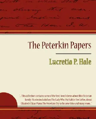 Les papiers de Peterkin - Lucretia P. Hale - The Peterkin Papers - Lucretia P. Hale