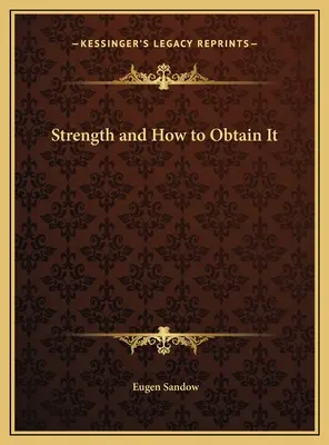 La force et comment l'obtenir - Strength and How to Obtain It