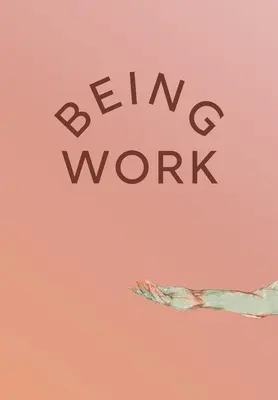 Être au travail - Being Work