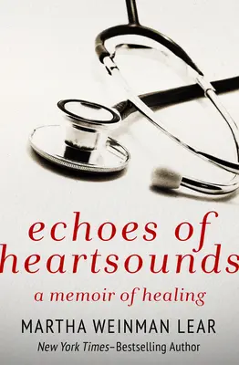 Echoes of Heartsounds : Un mémoire de guérison - Echoes of Heartsounds: A Memoir of Healing