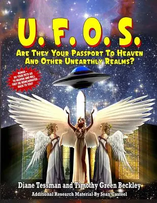 OVNIs : Sont-ils votre passeport pour le paradis et d'autres royaumes étranges ? - UFOs: Are They Your Passport to Heaven And Other Unearthly Realms?