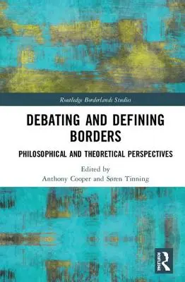 Débattre et définir les frontières : Perspectives philosophiques et théoriques - Debating and Defining Borders: Philosophical and Theoretical Perspectives