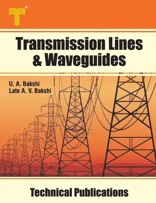 Lignes de transmission et guides d'ondes : Réseaux à quatre bornes, filtres, théorie des lignes de transmission et des guides d'ondes - Transmission Lines & Waveguides: Four Terminal Networks, Filters, Theory of Transmission Lines and Waveguides