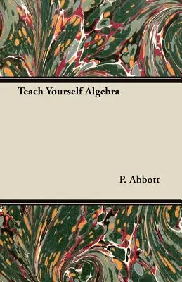 Teach Yourself Algebra (Apprenez l'algèbre) - Teach Yourself Algebra