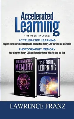 Mémoire : 2 Manuscrits : La mémoire photographique Améliorer les capacités de mémoire et l'apprentissage accéléré la meilleure façon d'apprendre aussi vite que possible. - Memory: 2 Manuscripts: Photographic Memory Improve Memory Skills and Accelerated Learning very best way to learn as fast as po