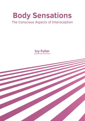 Sensations corporelles : Les aspects conscients de l'interception - Body Sensations: The Conscious Aspects of Interoception