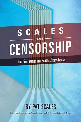 Balance sur la censure : Leçons de vie du School Library Journal - Scales on Censorship: Real Life Lessons from School Library Journal