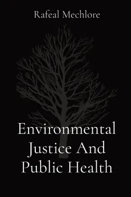 Justice environnementale et santé publique - Environmental Justice And Public Health