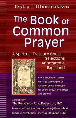 Le livre de la prière commune : Un trésor spirituel - Sélections annotées et expliquées - The Book of Common Prayer: A Spiritual Treasure Chest--Selections Annotated & Explained