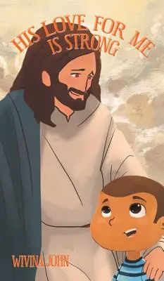 Son amour pour moi est fort - His Love For Me Is Strong