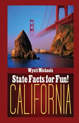 Faits sur les États pour s'amuser ! La Californie - State Facts for Fun! California