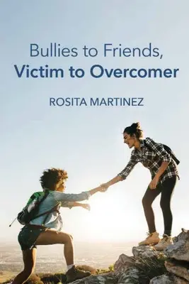 Des brutes aux amis, des victimes aux vainqueurs - Bullies to Friends, Victim to Overcomer