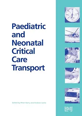 Transport en soins intensifs pédiatriques et néonatals - Paediatric and Neonatal Critical Care Transport