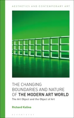 L'évolution des frontières et de la nature du monde de l'art moderne : L'objet d'art et l'objet d'art - The Changing Boundaries and Nature of the Modern Art World: The Art Object and the Object of Art