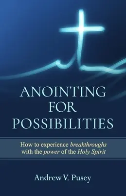 L'onction des possibilités - Anointing for Possibilities