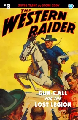 The Western Raider #3 : L'appel des armes pour la légion perdue - The Western Raider #3: Gun-Call for the Lost Legion