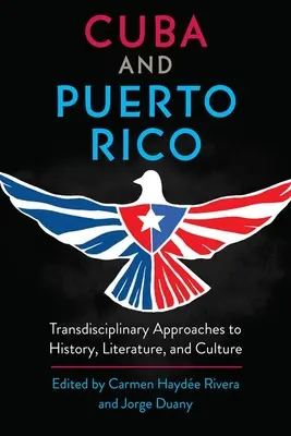 Cuba et Porto Rico : Approches transdisciplinaires de l'histoire, de la littérature et de la culture - Cuba and Puerto Rico: Transdisciplinary Approaches to History, Literature, and Culture