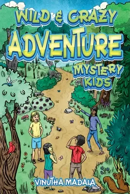 Aventure sauvage et folle : Les enfants mystères - Wild and Crazy Adventure: Mystery Kids