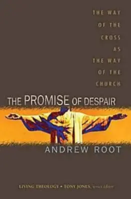 La promesse du désespoir : Le chemin de croix comme chemin de l'Église - The Promise of Despair: The Way of the Cross as the Way of the Church