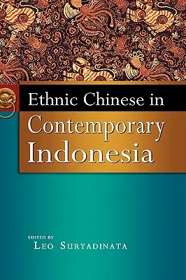 L'ethnie chinoise dans l'Indonésie contemporaine - Ethnic Chinese in Contemporary Indonesia