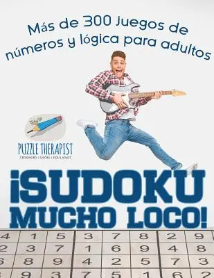 Sudoku Mucho Loco&nbsp;! Ms de 300 juegos de nmeros y lgica para adultos - Sudoku Mucho Loco! Ms de 300 juegos de nmeros y lgica para adultos