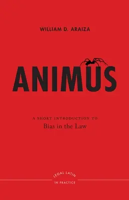 Animus : Une brève introduction aux préjugés en droit - Animus: A Short Introduction to Bias in the Law