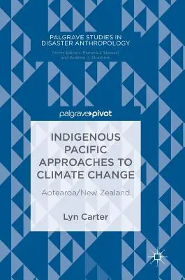 Approches autochtones du Pacifique en matière de changement climatique : Aotearoa/Nouvelle-Zélande - Indigenous Pacific Approaches to Climate Change: Aotearoa/New Zealand