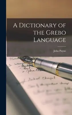 Dictionnaire de la langue grecque - A Dictionary of the Grebo Language