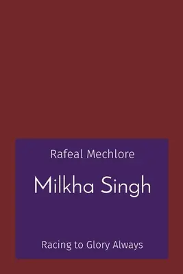 Milkha Singh : La course à la gloire - Milkha Singh: Racing to Glory Always