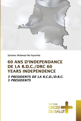 60 ANS d'Indépendance de la R.D.C./Drc 60 Years Independence - 60 ANS d'Independance de la R.D.C./Drc 60 Years Independence