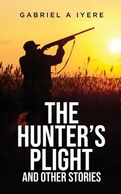 La détresse du chasseur et autres histoires - The Hunter's Plight and other Stories