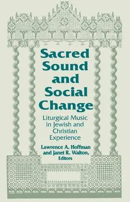 Le son sacré et le changement social : La musique liturgique dans l'expérience juive et chrétienne - Sacred Sound & Social Change: Liturgical Music in Jewish & Christian Experience