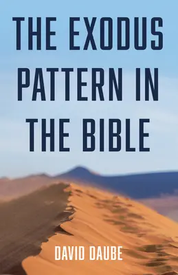 Le modèle de l'Exode dans la Bible - The Exodus Pattern in the Bible