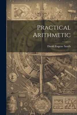 Arithmétique pratique - Practical Arithmetic