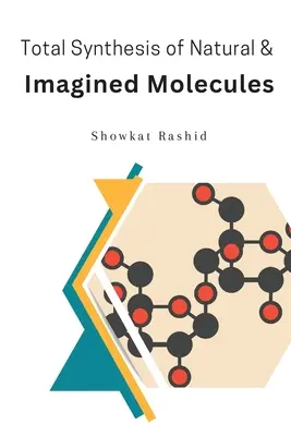 Synthèse totale de molécules naturelles et imaginées - Total Synthesis of Natural & Imagined Molecules