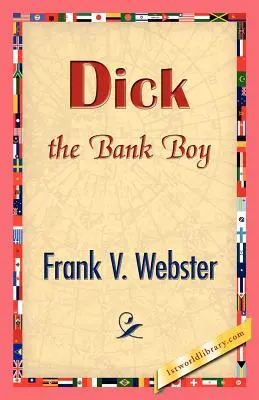 Dick le garçon de banque - Dick the Bank Boy