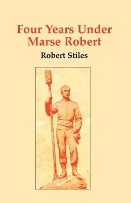 Quatre ans sous les ordres de Marse Robert - Four Years Under Marse Robert