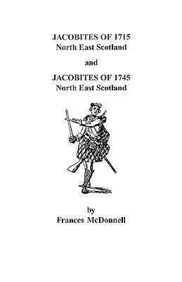 Jacobites de 1715 et 1745. Nord-est de l'Écosse - Jacobites of 1715 and 1745. North East Scotland