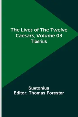 La vie des douze Césars, tome 03 : Tibère - The Lives of the Twelve Caesars, Volume 03: Tiberius