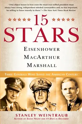 15 étoiles : Eisenhower, MacArthur, Marshall : Trois généraux qui ont sauvé le siècle américain - 15 Stars: Eisenhower, MacArthur, Marshall: Three Generals Who Saved the American Century