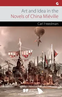 L'art et l'idée dans les romans de China Miville - Art and Idea in the Novels of China Miville