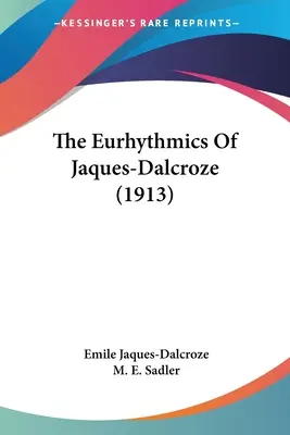 L'eurythmie de Jaques-Dalcroze (1913) - The Eurhythmics Of Jaques-Dalcroze (1913)