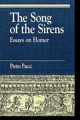 Le chant des sirènes et autres essais - The Song of the Sirens and Other Essays