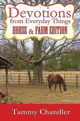 Devotions from Everyday Things : Édition cheval et ferme - Devotions from Everyday Things: Horse & Farm Edition